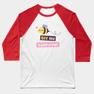 Kawaii Bee My Valentine Pun Baseball T-Shirt